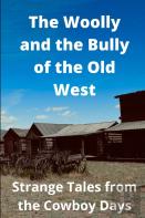 The Woolly And The Bully Of The Old West