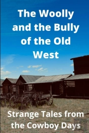 The Woolly And The Bully Of The Old West