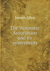 The Worcester Association And Its Antecedents