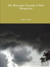 The Worcester Tornado: A New Perspective