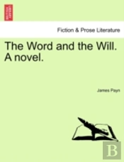 The Word And The Will. A Novel.