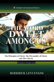 The Word Dwelt Among Us