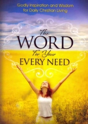 The Word For Your Every Need: Godly Insp
