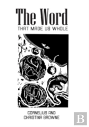 The Word: That Made Us Whole