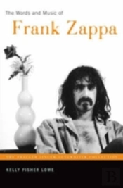 The Words And Music Of Frank Zappa