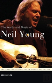 The Words And Music Of Neil Young
