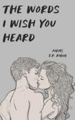 The Words I Wish You Heard