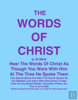 Bertrand.pt - The Words Of Christ By St Mark