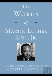 The Words Of Martin Luther King, Jr.