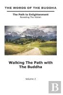 The Words Of The Buddha - Walking The Path With The Buddha - (Volume 2)
