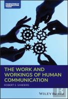 The Work And Workings Of Human Communication