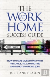 The Work At Home Success Guide