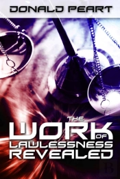 The Work Of Lawlessness Revealed