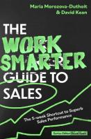 The Work Smarter Guide To Sales