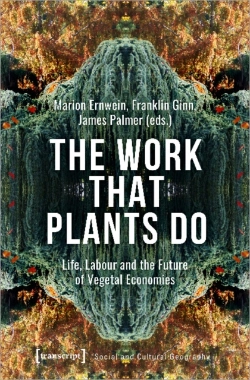 Bertrand.pt - The Work That Plants Do Â€“ Life, Labour, And The Future Of Vegetal Economies
