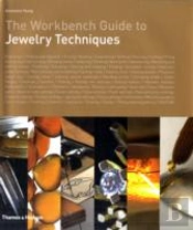 The Workbench Guide To Jewelry Techniques
