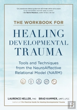 Bertrand.pt - The Workbook For Healing Developmental Trauma