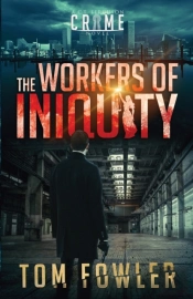 The Workers Of Iniquity: A C.T. Ferguson