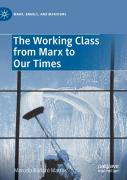 The Working Class From Marx To Our Times