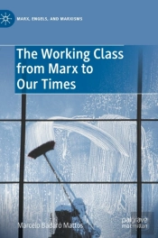 The Working Class From Marx To Our Times