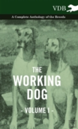 Bertrand.pt - The Working Dog Vol. I. - A Complete Anthology Of The Breeds