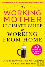 The Working Moms Ultimate Guide To Working From Home