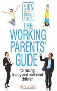 The Working Parents' Guide To Raising Happy And Confident Children
