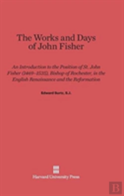 Bertrand.pt - The Works And Days Of John Fisher