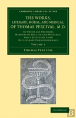 Bertrand.pt - The Works, Literary, Moral, And Medical, Of Thomas Percival, M.D.: Volume 1
