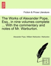 The Works Of Alexander Pope, Esq., In Ni