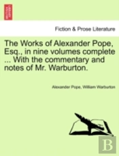 The Works Of Alexander Pope, Esq., In Ni