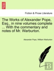 The Works Of Alexander Pope, Esq., In Ni