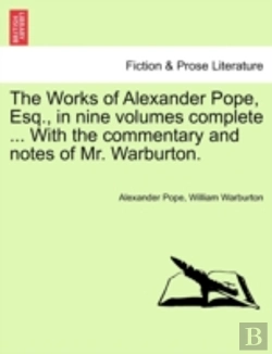 Bertrand.pt - The Works Of Alexander Pope, Esq., In Nine Volumes Complete ... With The Commentary And Notes Of Mr. Warburton.