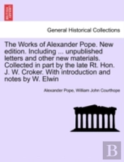 The Works Of Alexander Pope. New Edition