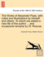 The Works Of Alexander Pope, With Notes