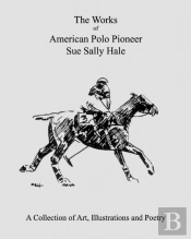 The Works Of American Polo Pioneer Sue Sally Hale