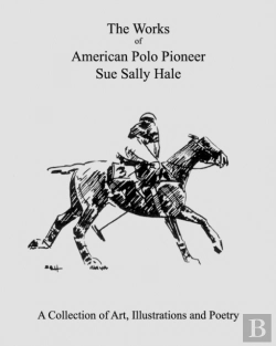 Bertrand.pt - The Works Of American Polo Pioneer Sue Sally Hale