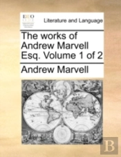 The Works Of Andrew Marvell Esq.  Volume