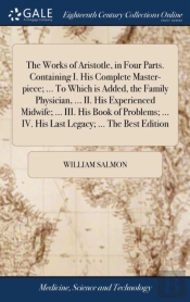 The Works Of Aristotle, In Four Parts. C