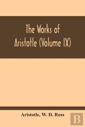 The Works Of Aristotle (Volume Ix)