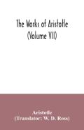 The Works Of Aristotle (Volume Vii)