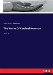 The Works Of Cardinal Newman