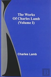 The Works Of Charles Lamb (Volume I)