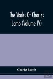 The Works Of Charles Lamb (Volume Iv)