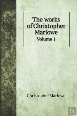 Bertrand.pt - The Works Of Christopher Marlowe