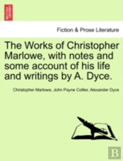 Bertrand.pt - The Works Of Christopher Marlowe, With Notes And Some Account Of His Life And Writings By A. Dyce.