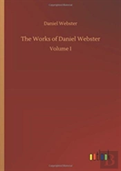 The Works Of Daniel Webster
