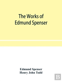 Bertrand.pt - The Works Of Edmund Spenser. With A Selection Of Notes From Various Commentators And A Glossarial Index. To Which Is Prefixed, Some Account Of The Life Of Spenser