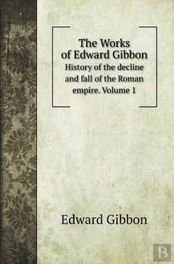 Bertrand.pt - The Works Of Edward Gibbon