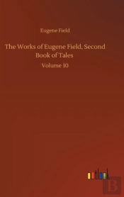 The Works Of Eugene Field, Second Book O